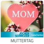 Geschenke für Muttertag